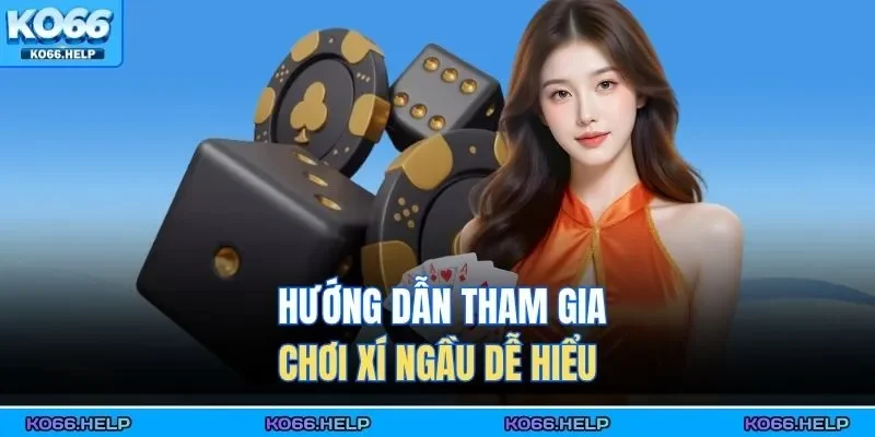 Cách Chơi Xí Ngầu - Cẩm Nang Vào Tiền Hiệu Quả 2026 3 Hướng dẫn tham gia chơi xí ngầu dễ hiểu