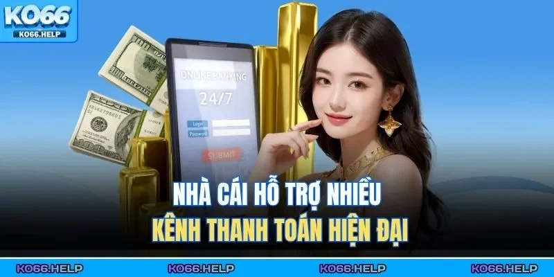Nạp Tiền Ko66 2 Nhà cái hỗ trợ nhiều kênh thanh toán hiện đại