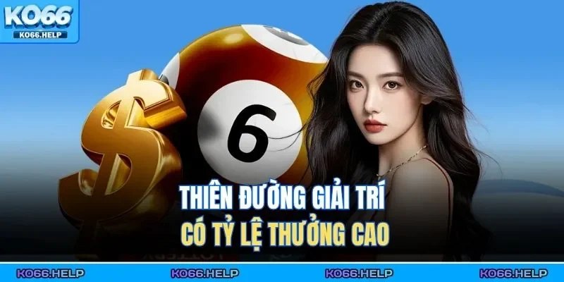 Xổ Số KO66 2 Thiên đường giải trí có tỷ lệ thưởng cao