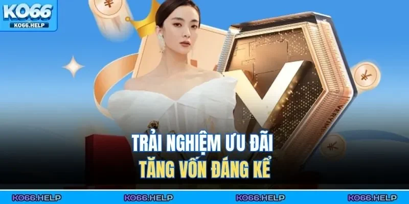 Khuyến Mãi Ko66 3 Trải nghiệm ưu đãi tăng vốn đáng kể
