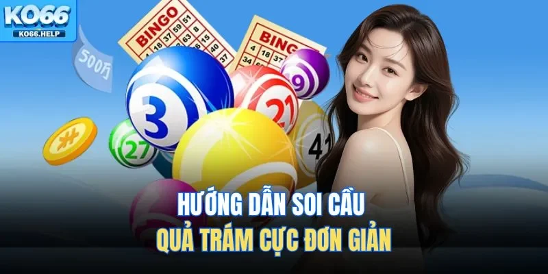 Soi Cầu Quả Trám | Bí Kíp Bắt Lô Bách Phát Bách Trúng 2 Hướng dẫn soi cầu quả trám cực đơn giản